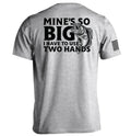 Mine's So Big I Have To Use Two Hands