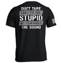 Duct Tape Can't Fix The Stupid