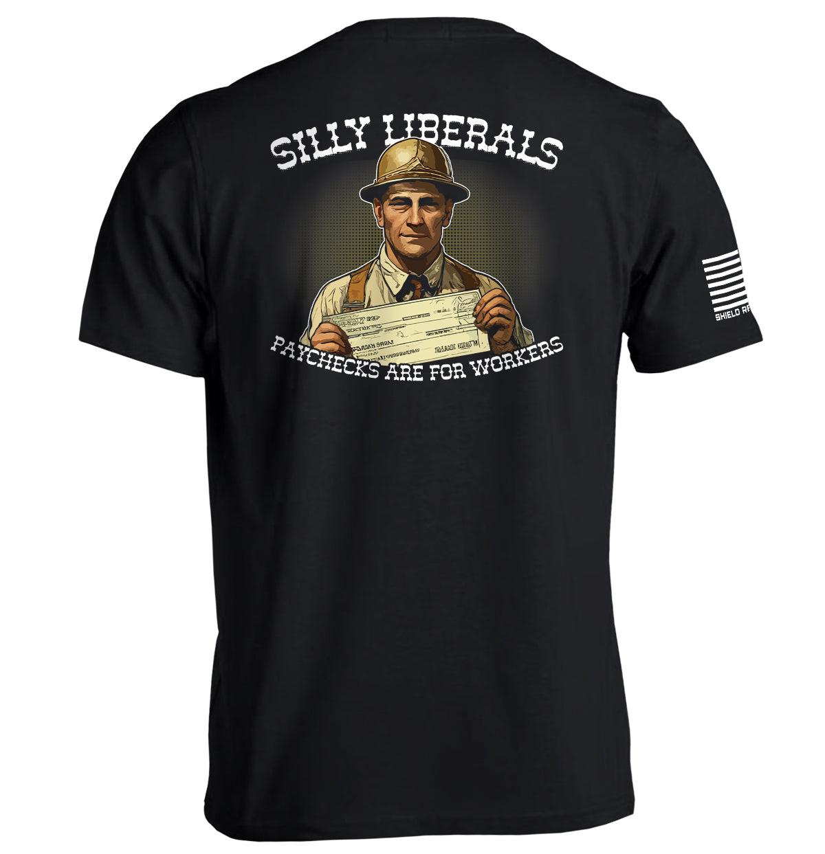 Silly Liberals Paychecks Are For Workers