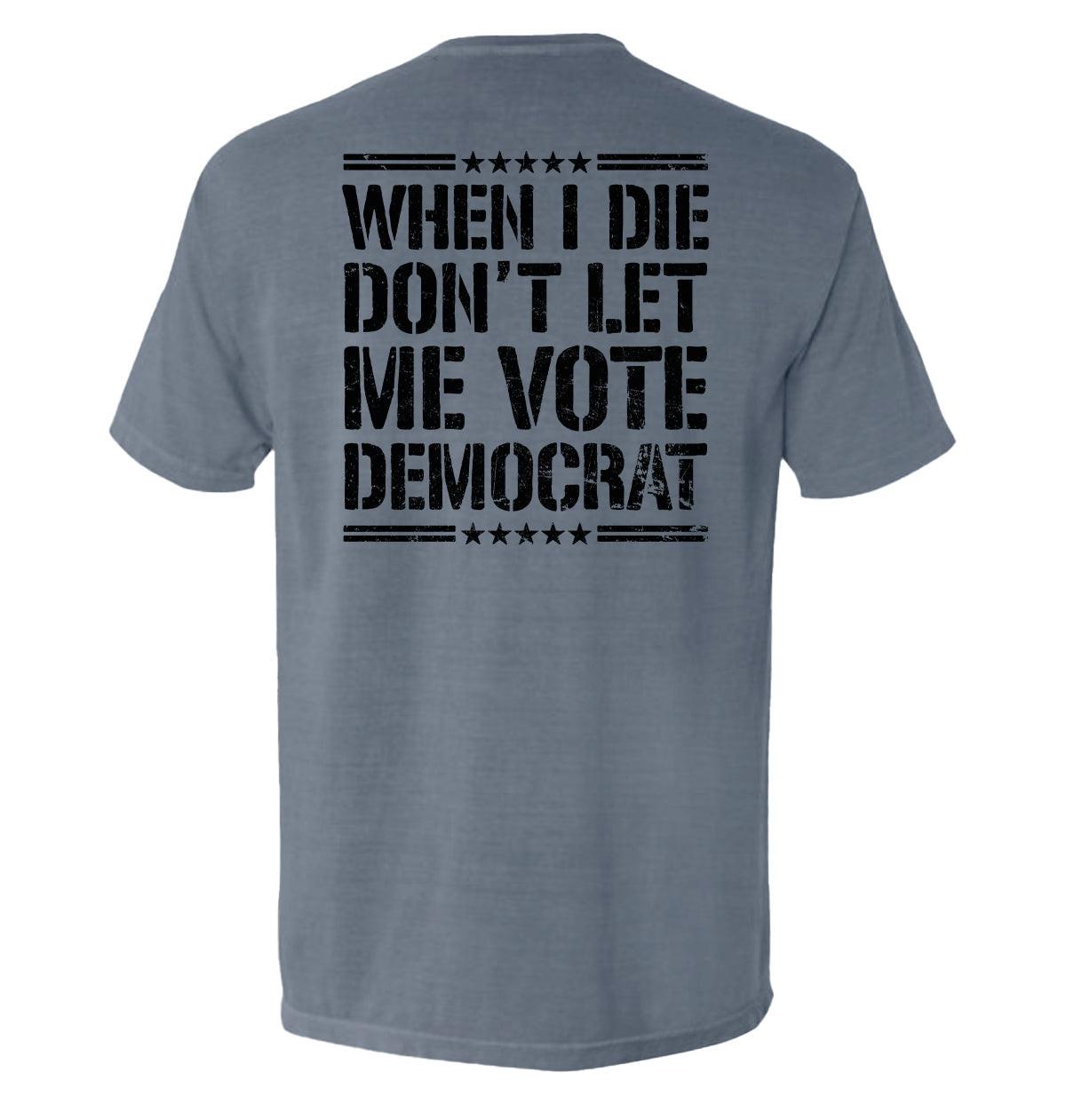 Wenn ich sterbe, lass mich nicht die Demokraten wählen