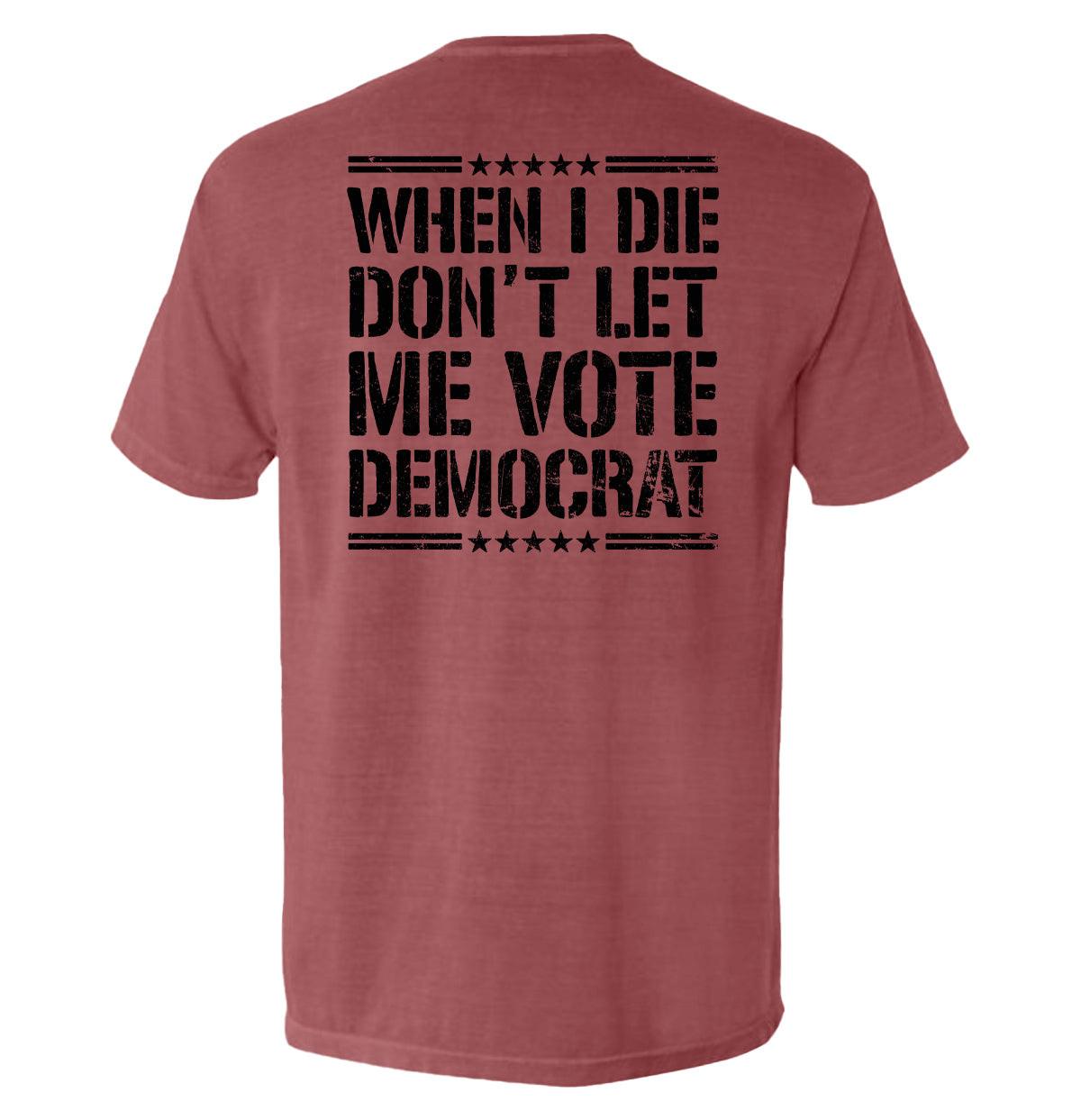 Wenn ich sterbe, lass mich nicht die Demokraten wählen