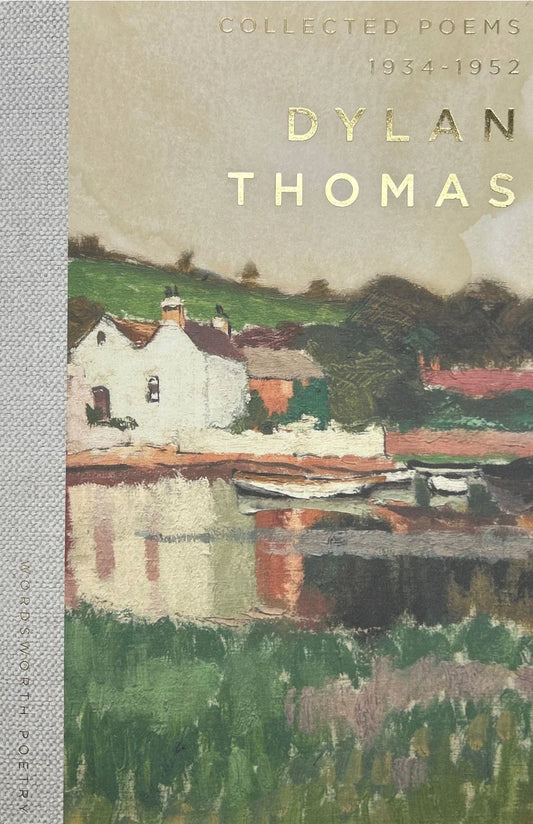 Gesammelte Gedichte von Dylan Thomas | Wordsworth Poetry