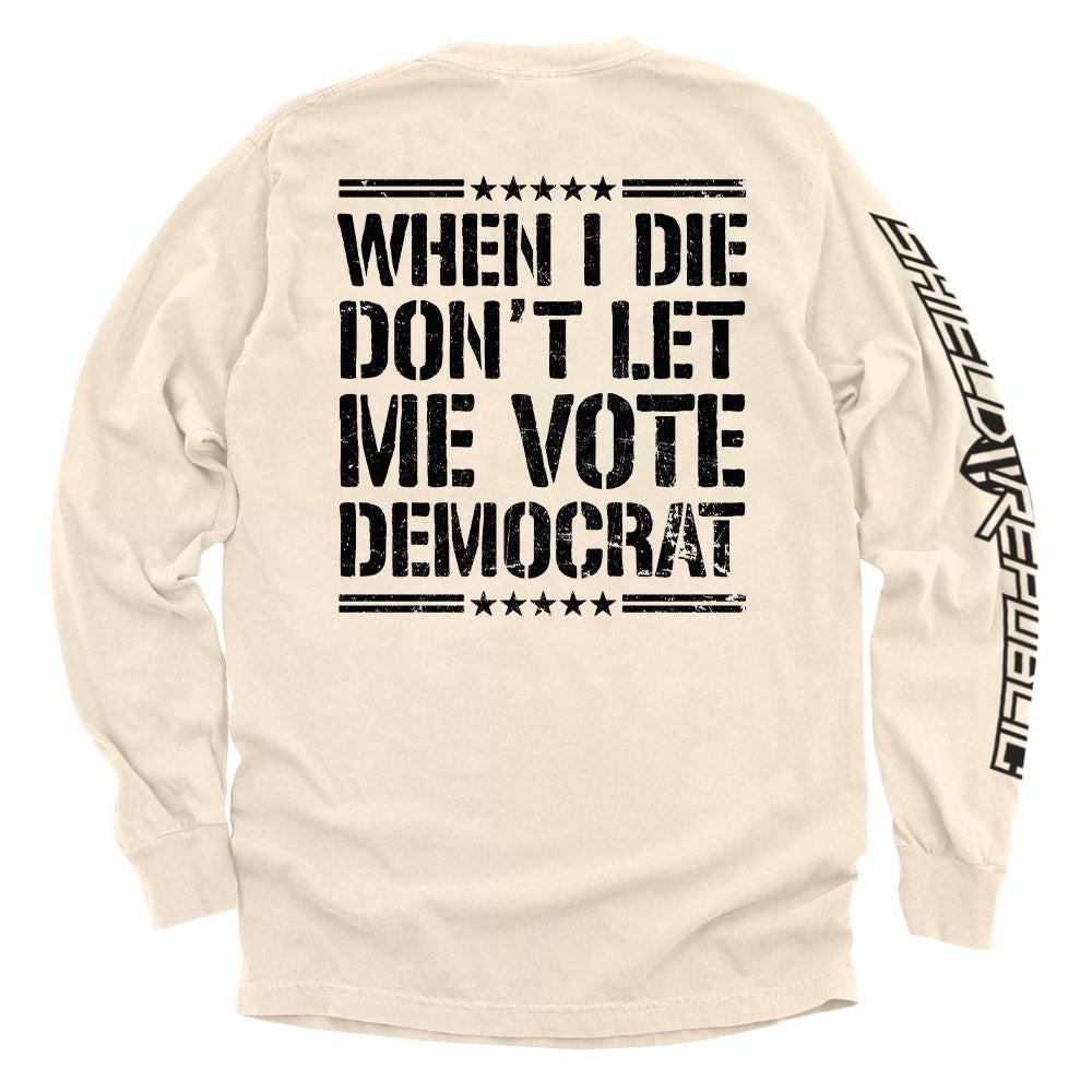 Wenn ich sterbe, lass mich nicht die Demokraten wählen