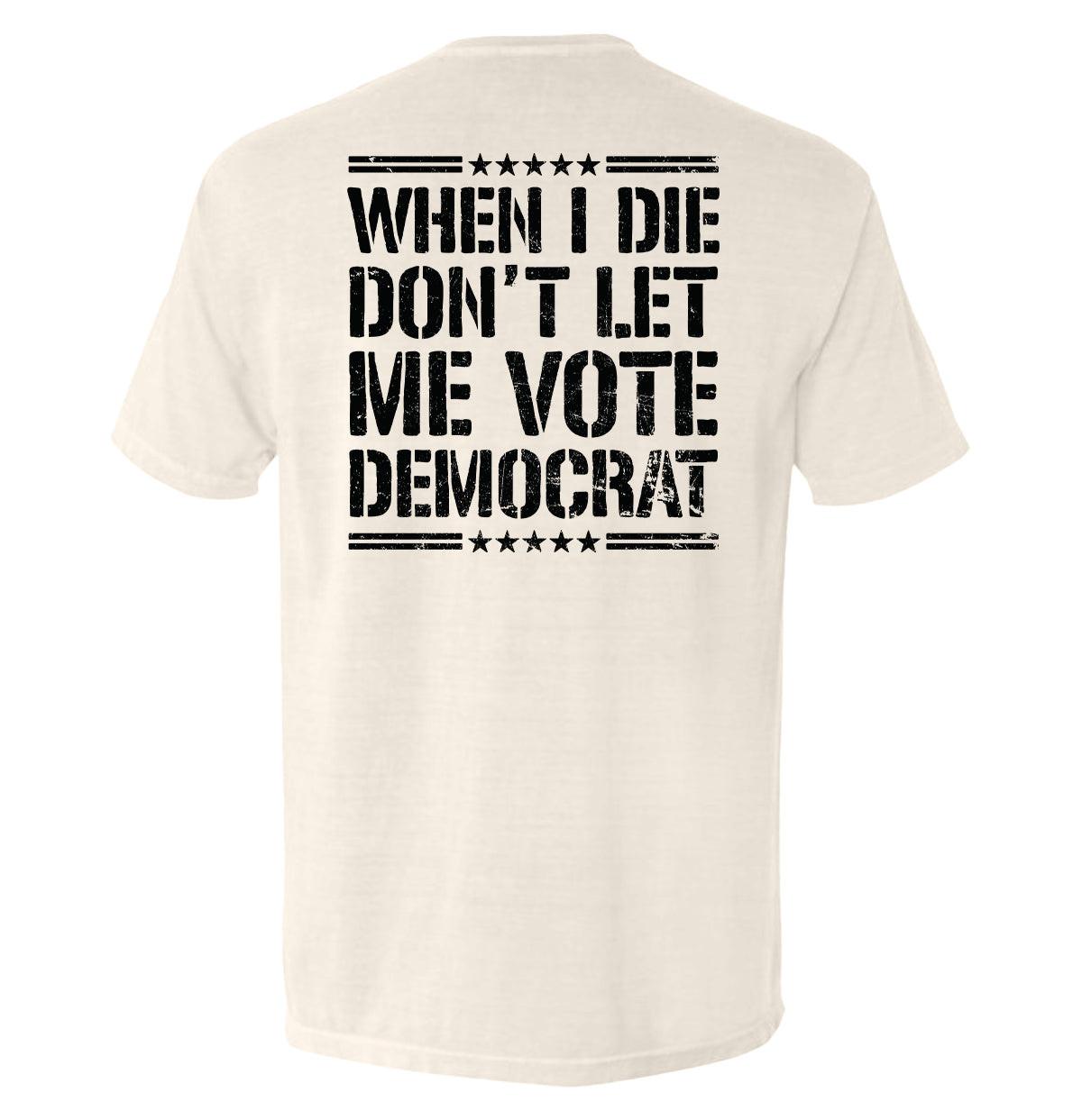 Wenn ich sterbe, lass mich nicht die Demokraten wählen