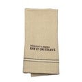 EAT IT OR STARVE DISH TOWEL  '' SET OF 2 ''