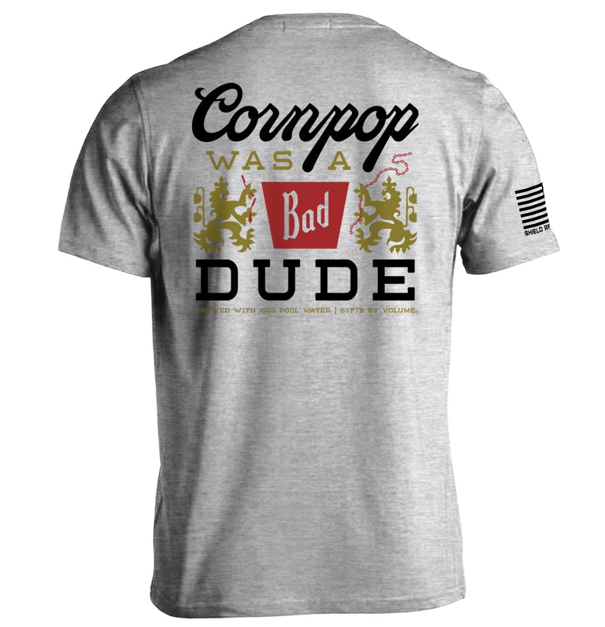 Cornpop war ein böser Kerl