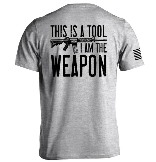This is a Tool I am the Weapon
