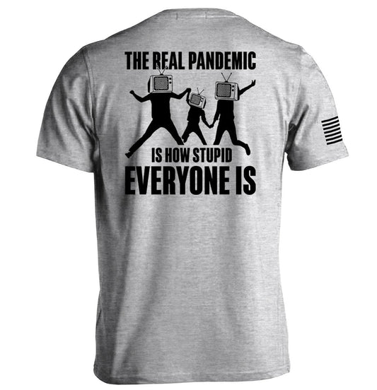 The Real Pandemic is how Stupid Everyone Is