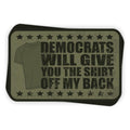 Democrats Will Give You The Shirt Off My Back Decal