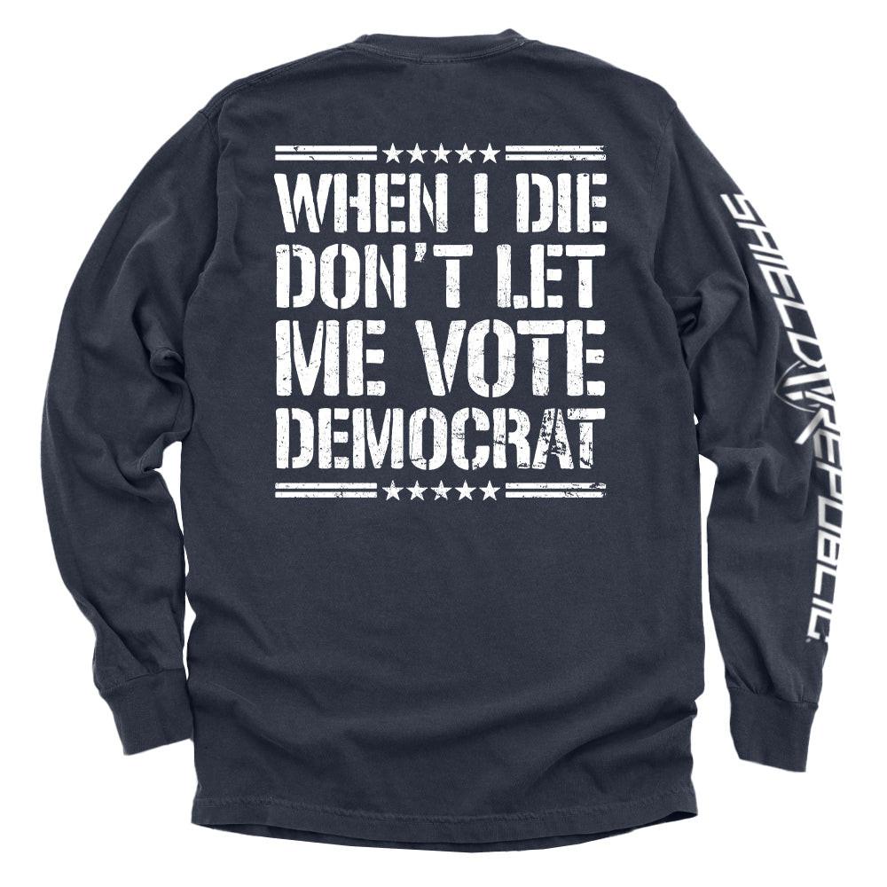 Wenn ich sterbe, lass mich nicht die Demokraten wählen