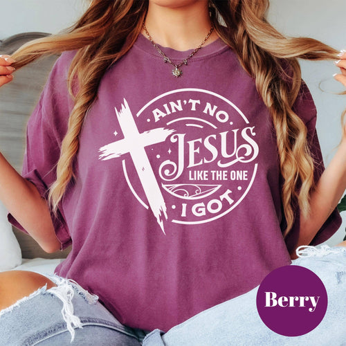Ain't No Jesus Like the One I Got Shirt, Comfort Colors® Christian Tee, Glaubens-Shirt, Inspirierendes Bibelvers-Shirt, Religiöses Geschenk-Tee